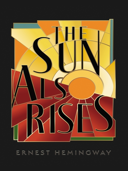 Title details for The Sun Also Rises by Ernest Hemingway - Available